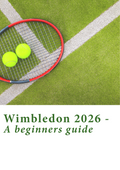 Wimbledon 2026 — The Complete Beginner's Guide (Digital PDF / Word Doc)